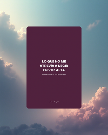 Lo que no me atrevía a decir en voz alta: Rota en lo secreto, viva en lo eterno